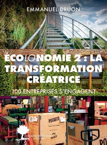 Ecolonomie 2 : La Transformation Créatrice - 100 Entreprises S'engagent