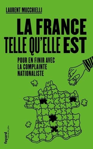 La France Telle Qu'elle Est - Pour En Finir Avec La Complainte Nationaliste