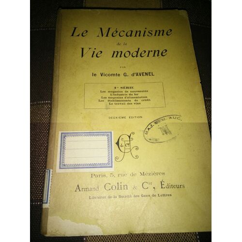 Le Mécanisme De La Vie Moderne. 1ère Série, Les Magasins De Nouveautés, L'industrie Du Fer, Les Magasins D'alimentation, Les Établissements De Crédit, Le Travail Des Vins