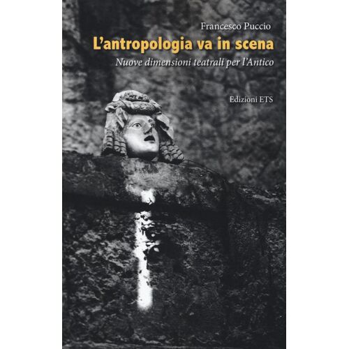 L'antropologia Va In Scena. Nuove Dimensioni Teatrali
