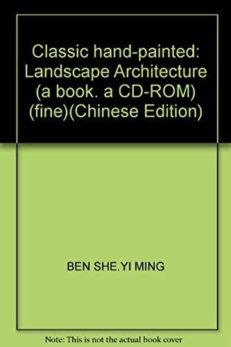 Classic Hand-Painted: Landscape Architecture (A Book. A Cd-Rom) (Fine)(Chinese Edition)