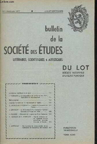 Bulletin De La Société Des Etudes Littéraires, Scientifiques & Artistiques Du Lot-Tome Xcviii, 3 Fascicule Juillet-Septembre 1977-Sommaire: La Population De La France En 1977, Évolution Et(...)