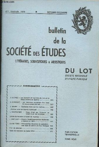 Bulletin De La Société Des Etudes Littéraires, Scientifiques & Artistiques Du Lot-Tome Xcvii, 4ème Fascicule Octobre-Décembre 1976-Sommaire: Les Dolmens Et Menhirs Du Lot Et Le Mégalithisme En Quercy(...)