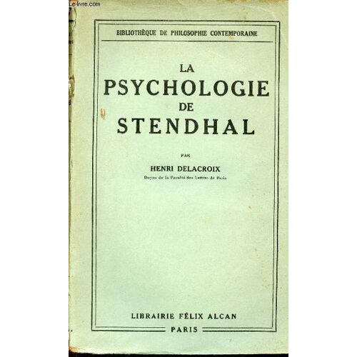 La Psychologie De Stendhal - Collection Bibliothèque De Philosophie Contemporaine.