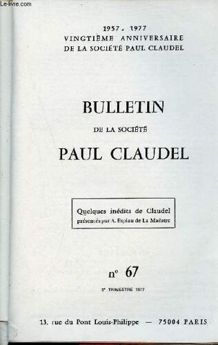 Bulletin De La Société Paul Claudel N°67 3e Trimestre 1977 - Quelques Inédits De Claudel Présentés Par A.Espiau De La Maëstre.