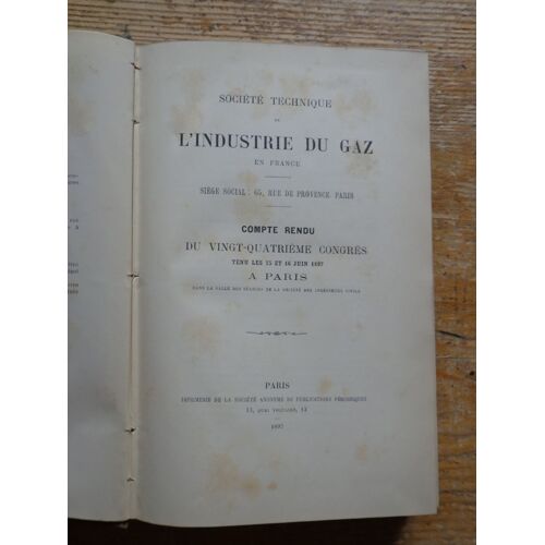 Société Technique De L'industrie Du Gaz. Compte-Rendu Du 24ème Congrès Des 15 Et 16 Juin 1897, Paris,
