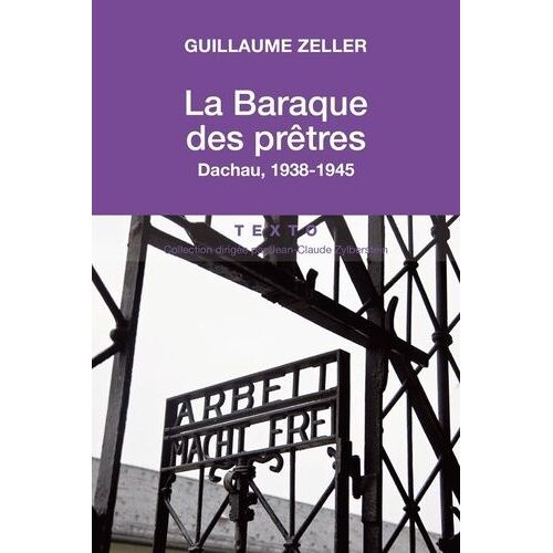 La Baraque Des Prêtres - Dachau, 1938-1945