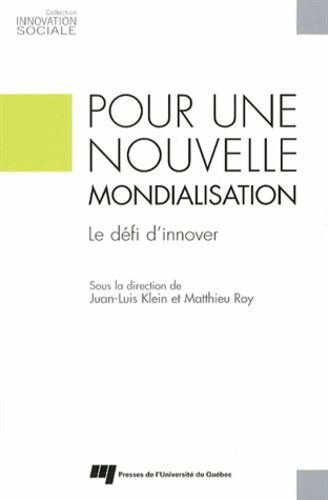 Pour Une Nouvelle Mondialisation - Le Défi D'innover