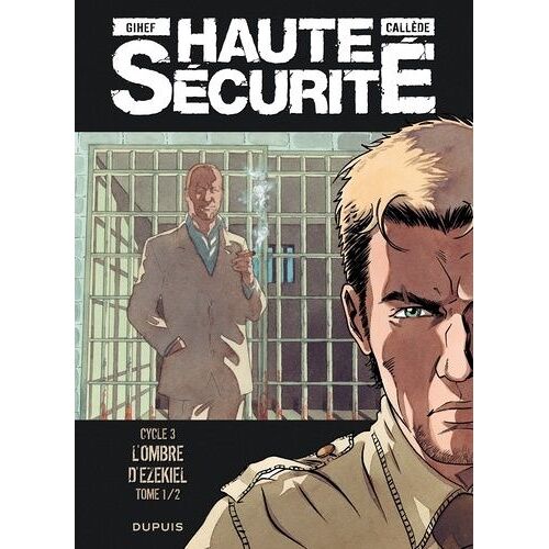 Haute Sécurité - Tome 5 - L'ombre D'ezekiel - Cycle 3 Tome 1