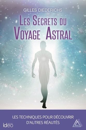 Les Secrets Du Voyage Astral
