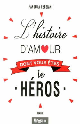 L'histoire D'amour Dont Vous Êtes Le Héros