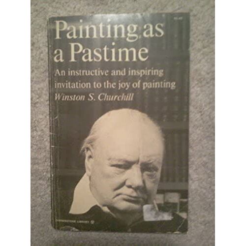 Painting As A Pastime: An Instructive And Inspiring Invitation To The Joy Of Painting.