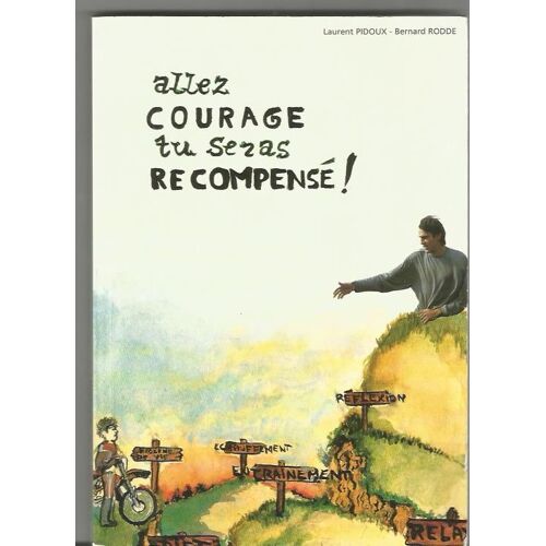 Allez Courage Tu Seras Recompensé !