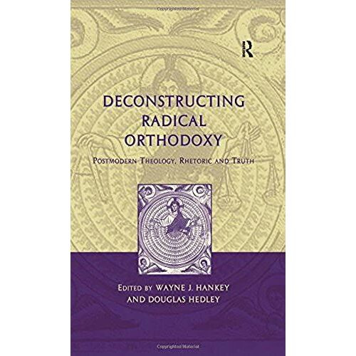 Deconstructing Radical Orthodoxy
