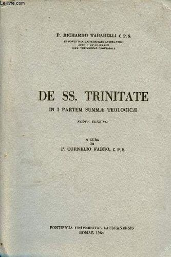 De Ss.Trinitate In I Partem Summae Teologicae - Nuova Edizione - A Cura Di P.Cornelio Fabro C.P.S.