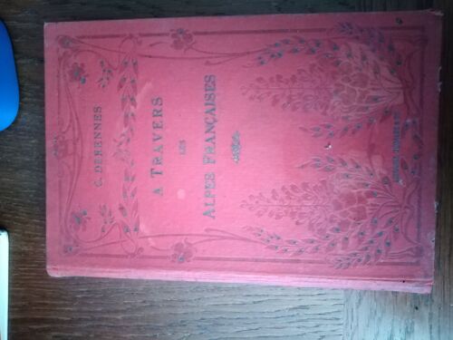 A Travers Les Alpes Françaises, Carnet D'un Touriste