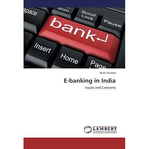 E-Banking In India: Issues And Concerns