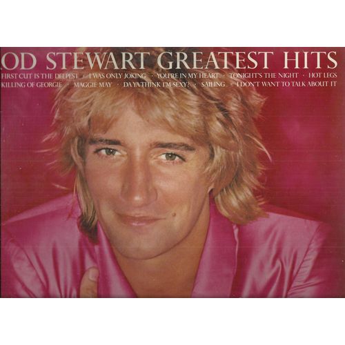Greatest Hits : Hot Legs, Maggie May, Da Ya Think I'm Sexy?, You're In My Heart, Sailing, I Don't Want To Talk About It, Tonights The Night, The Killing Of Georgie, The First Cut Is The Deepest, ....