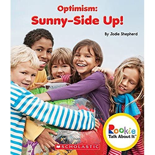 Optimism: Sunny-Side Up! (Rookie Talk About It) (Library Edition)