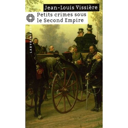 Petits Crimes Sous Le Second Empire