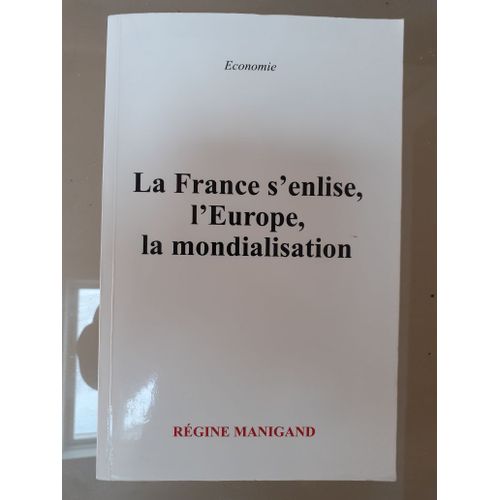 La France S'enlise, L'europe, La Mondialisation