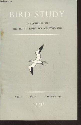 Bird Study Vol 5 N°4 December 1958 : The Journal Of The British Trust For Ornithology. Sommaire : The Breeding Of Woodpigeon Populations - The Nesting-Sites Of The Great Blacks-Backed Gull In England(...)