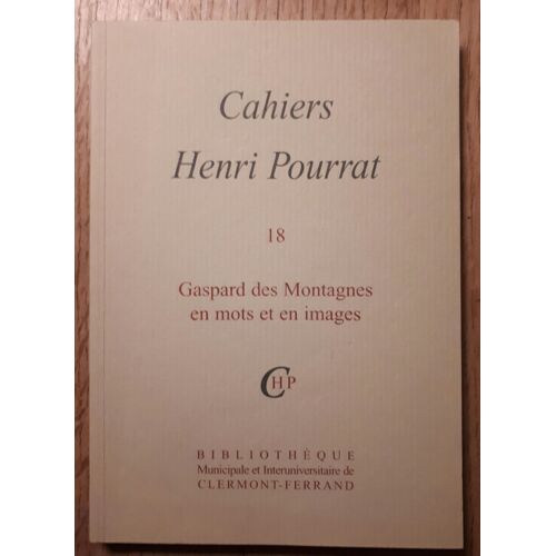 Cahiers Henri Pourrat N°18 Gaspard Des Montagnes