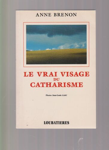Le Vrai Visage Du Catharisme