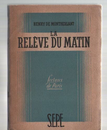 La Relève Du Matin, Henry De Montherlant, Sepe 1948