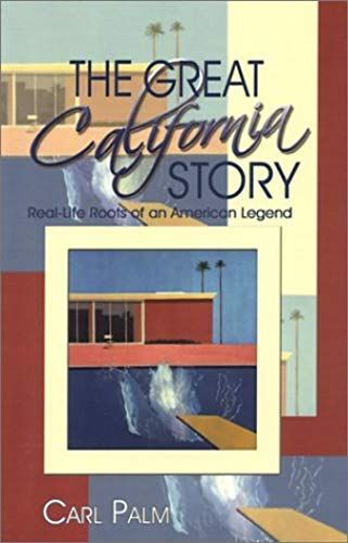 The Great California Story: Real-Life Roots Of An American Legend