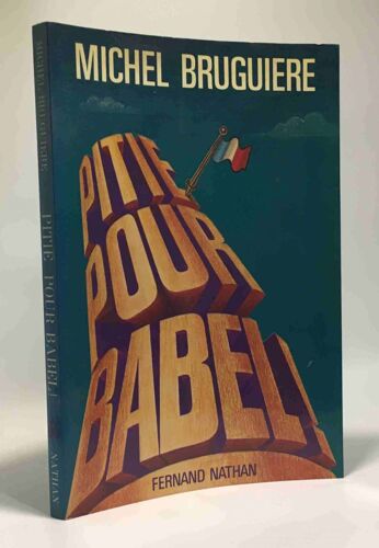 Pitié Pour Babel - Un Essai Sur Les Langues