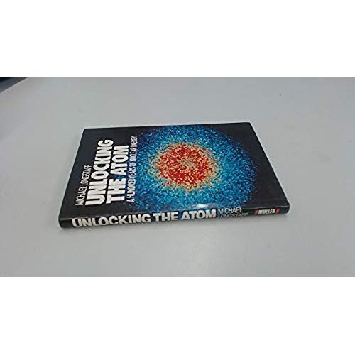 Unlocking The Atom: A Hundred Years Of Nuclear Energy