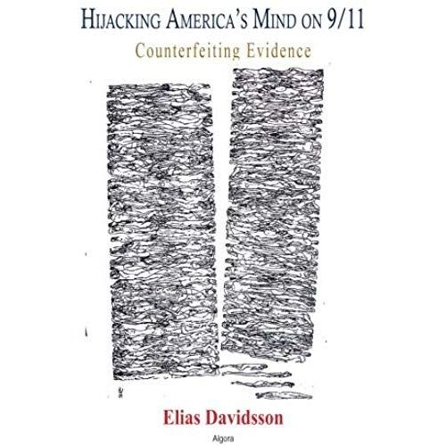 Hijacking America's Mind On 9/11: Counterfeiting Evidence