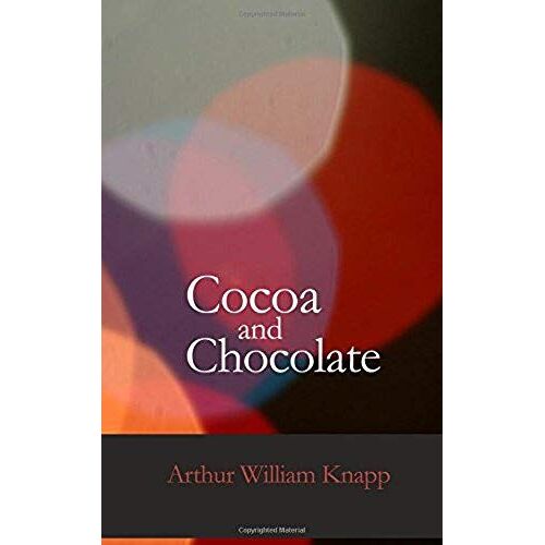 Cocoa And Chocolate: Their History From Plantation To Consumer