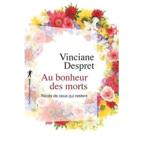 Au Bonheur Des Morts - Récits De Ceux Qui Restent