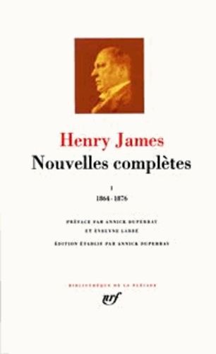 Nouvelles Complètes - Tome 1, 1864-1876