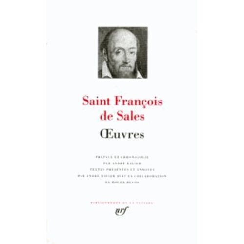 Oeuvres - Introduction À La Vie Dévote, Traité De L'amour De Dieu, Entretiens Spirituels