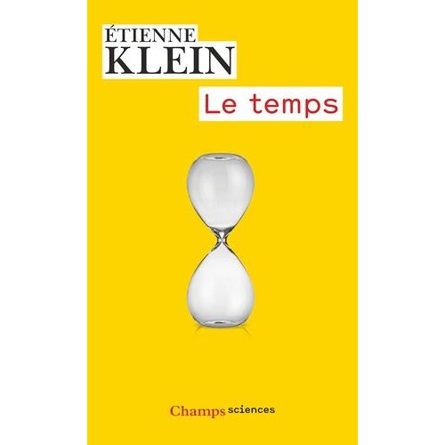 Le Temps - Un Exposé Pour Comprendre, Un Essai Pour Réfléchir
