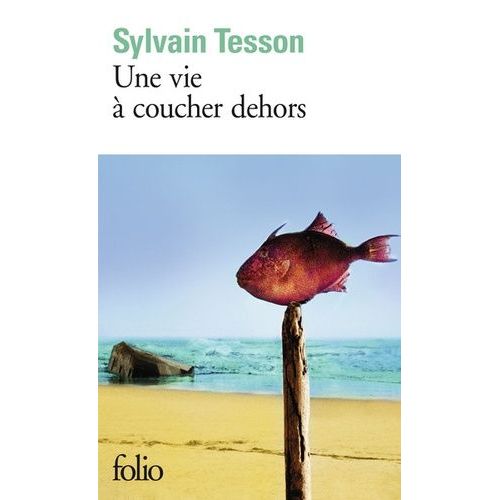 Une Vie À Coucher Dehors