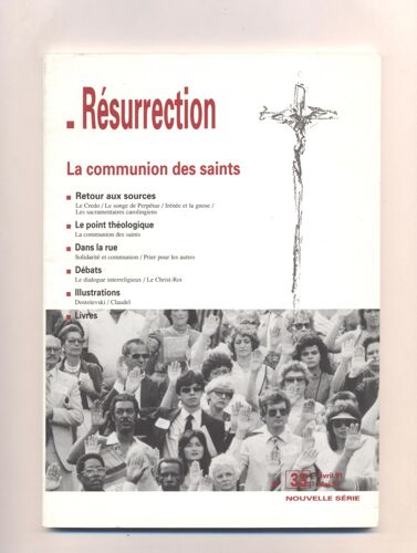 Résurrection - Nouvelle Série - Avril Mai 1991 -  N° 33 : Commnunion Des Saints- Dostoievski Du Crime À La Communion Des Saints-Claudel Petite Logique Pratique Et Spirituelle..