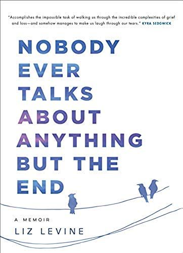 Nobody Ever Talks About Anything But The End