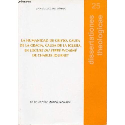La Humanidad De Cristo, Causa De La Gracia, Causa De La Iglesia, En L Église Du Verbe Incarné De Charles Journet.