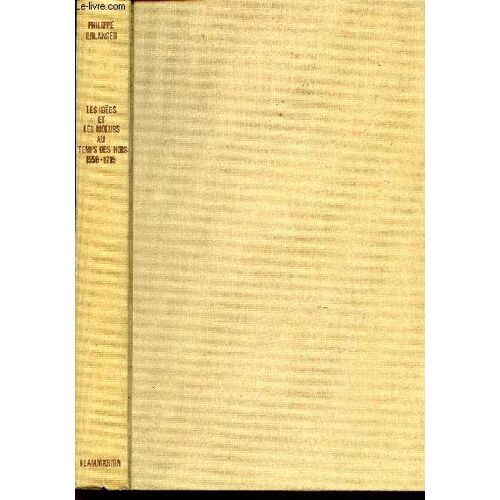 Les Idées Et Les Moeurs Au Temps De Rois 1558-1715