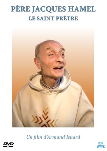 Père Jacques Hamel : Le Saint Prêtre