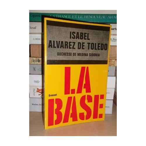 La Base: Traduit De L'espagnol Par Jeannine Worms