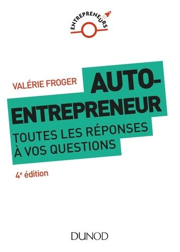 Auto-Entrepreneur - Toutes Les Réponses À Vos Questions