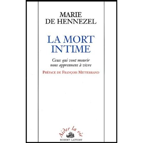 La Mort Intime - Ceux Qui Vont Mourir Nous Apprennent À Vivre