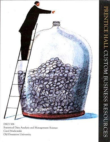 Statistical Data Analysis And Management Science (Custom For Old Dominion University, Dsci 306)
