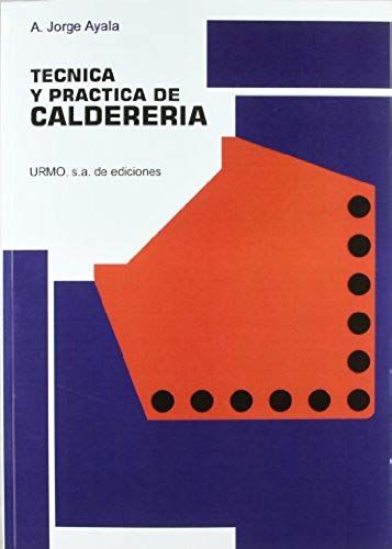 Técnica Y Práctica De Calderería