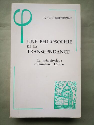 Une Philosophie De La Transcendance. La Métaphysique D'emmanuel Lévinas.
